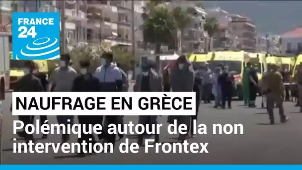 Naufrage en Grèce : polémique autour de la non intervention de Frontex • FRANCE 24