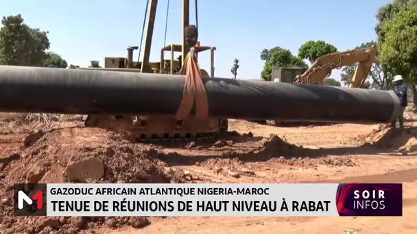 Gazoduc africain atlantique Nigeria-Maroc : Tenue de réunions de haut niveau à Rabat