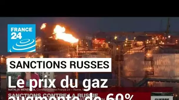 Sanctions contre la Russie : le gaz européen s'enflamme de 60% • FRANCE 24