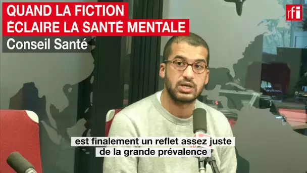 Quand la fiction éclaire la santé mentale