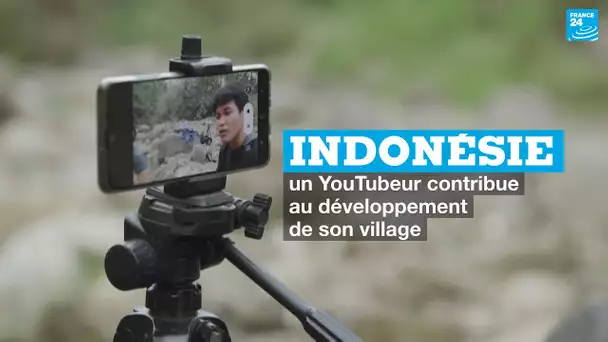 En Indonésie, un Youtubeur contribue au développement de son village   • FRANCE 24