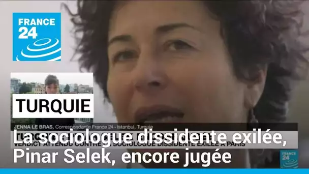 Turquie : la sociologue dissidente exilée, Pinar Selek, encore jugée • FRANCE 24