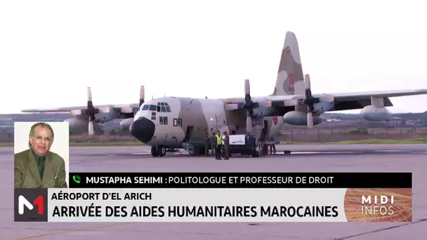 Aide humanitaire du Maroc pour Gaza. Décryptage Mustapha Sehimi