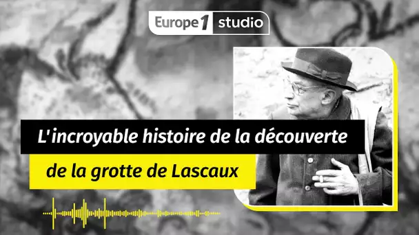 AU COEUR DE L'HISTOIRE - L'incroyable histoire de la découverte de la grotte de Lascaux