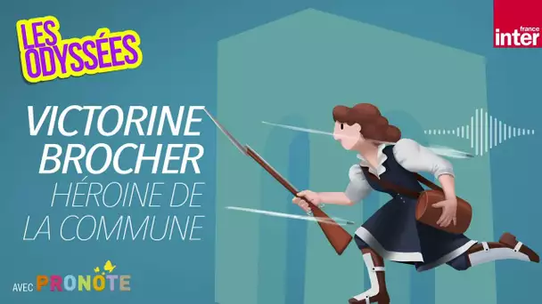 Victorine Brocher, héroïne de la Commune - les Odyssées