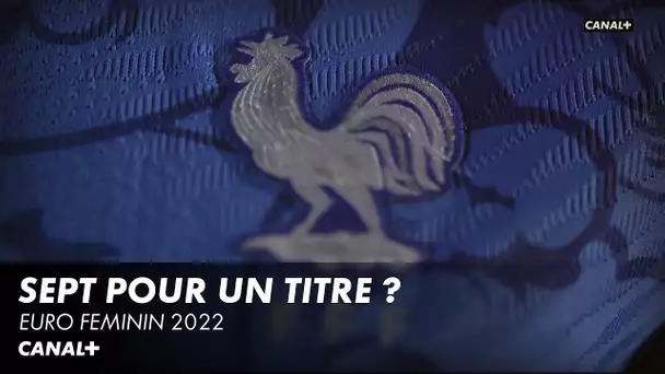 Euro Féminin 2022 : sept pour un titre ?