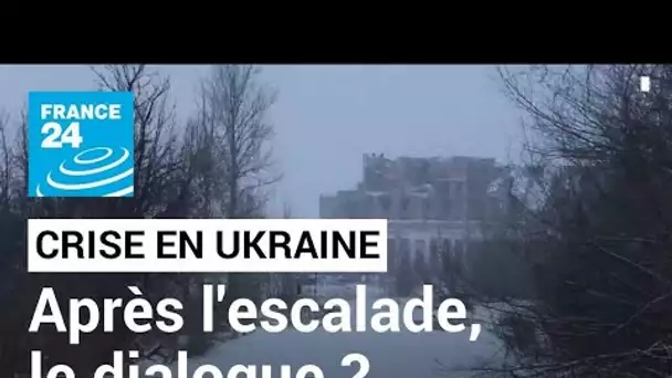 Crise en Ukraine : après l'escalade, le dialogue ? • FRANCE 24