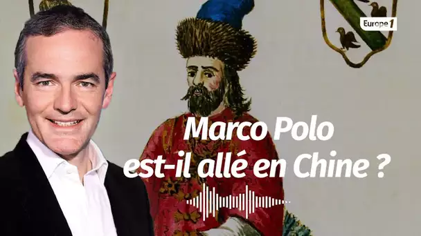 Au cœur de l'Histoire: Marco Polo est-il allé en Chine? (Franck Ferrand)