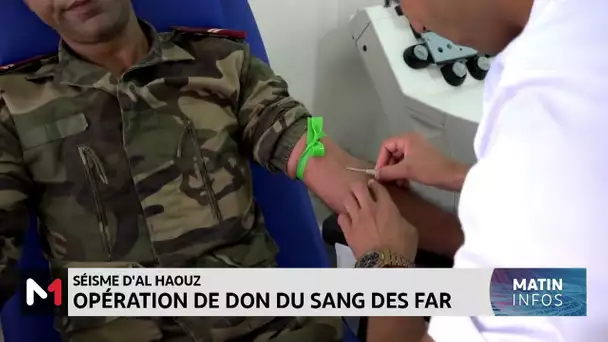 Séisme d´Al Haouz : Opération de don du sang des FAR