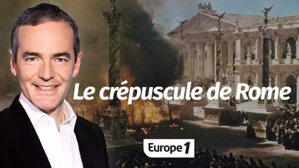 Au coeur de l'Histoire: Le crépuscule de Rome (Franck Ferrand)