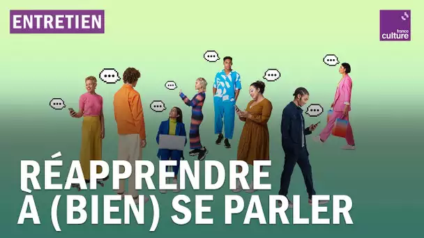 Réapprendre à (bien) se parler