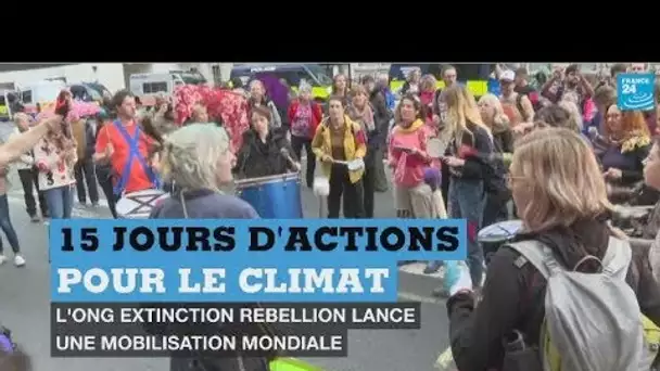 Climat : l'ONG Extinction Rebellion entame sa mobilisation marathon