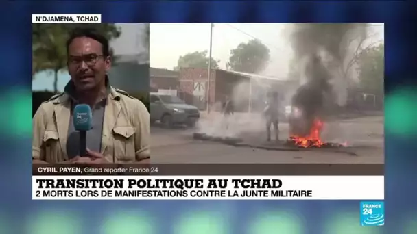 Transition politique au Tchad : plusieurs morts et des dizaines de blessés dans les manifestations