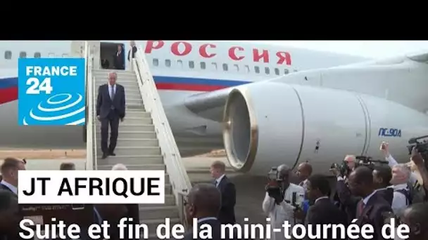 Suite et fin de la mini-tournée de Sergueï Lavrov en Afrique • FRANCE 24