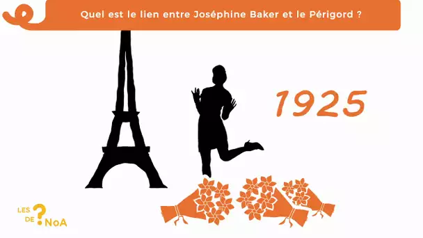 Les ? de #Noa 65 : Quel est le lien entre Joséphine Baker et le Périgord ?