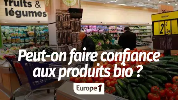 Pesticides, dioxines, huile de palme : peut-on vraiment faire confiance aux produits bio ?