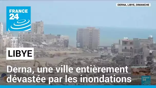 Libye : Derna, une ville entièrement dévastée par les inondations • FRANCE 24