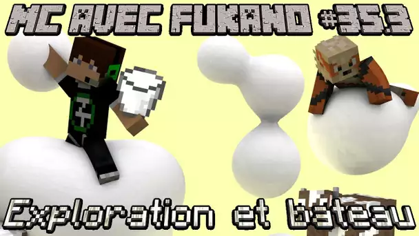 MC avec Fukano #35.3 : Exploration et bateau