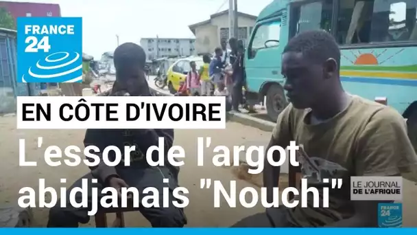 L'essor de l'argot abidjanais "Nouchi" : une langue de plus en plus utilisée en Côte d'Ivoire