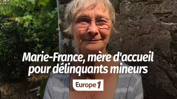 Marie-France, mère d'accueil pour délinquants mineurs : "On essaie juste de leur redonner une cha…