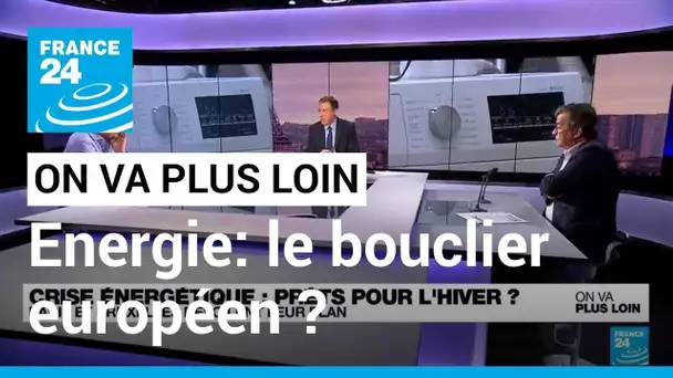 Energie: le "bouclier" européen ? • FRANCE 24