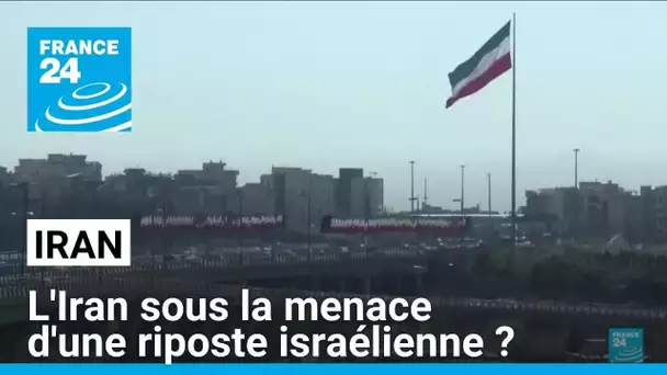 L'Iran sous la menace d'une riposte israélienne ? • FRANCE 24