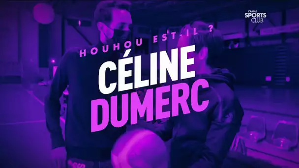 Houhou est-il ? Avec Céline Dumerc