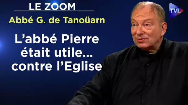 L’abbé Pierre est devenu un monstre - Le Zoom - Abbé Guillaume de Tanoüarn - TVL