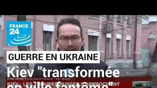 Guerre en Ukraine : Kiev "transformée en ville fantôme" • FRANCE 24