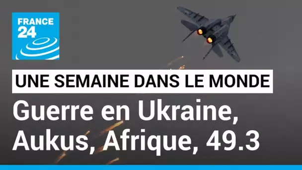 UNE SEMAINE DANS LE MONDE - 17 MARS • FRANCE 24