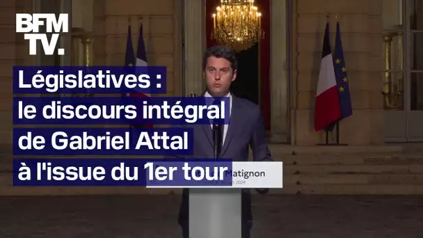 Législatives: le discours intégral de Gabriel Attal à l'issue du 1er tour