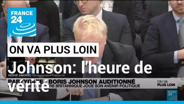 Johnson: l'heure de vérité • FRANCE 24