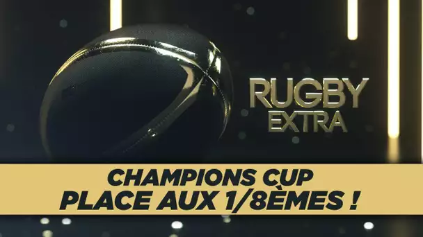 🏉 Rugby Extra : La Champions Cup, ça redémarre !