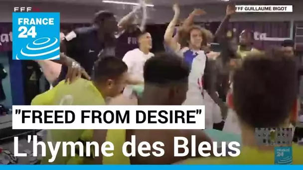 Le tube "Freed From Desire" cartonne chez les Bleus au Mondial-2022 • FRANCE 24