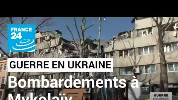 Guerre en Ukraine : à Mykolaïv, dernier verrou avant Odessa, les bombardements se poursuivent