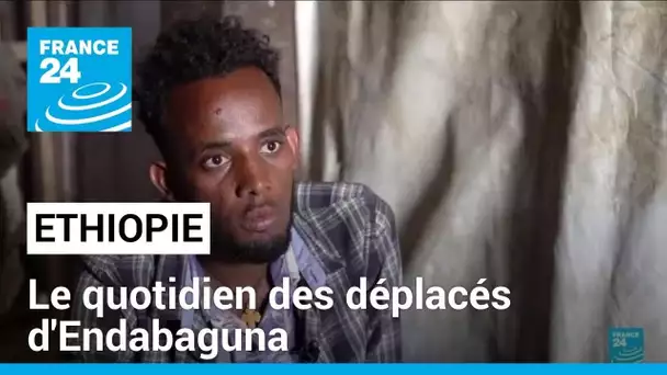 Ethiopie : le quotidien des déplacés d'Endabaguna • FRANCE 24