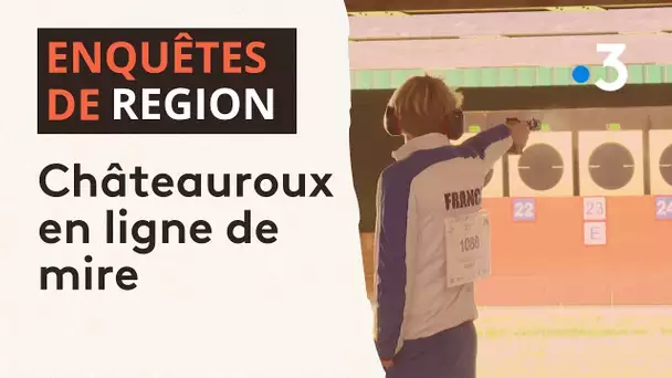 Enquêtes de région : Châteauroux en ligne de mire