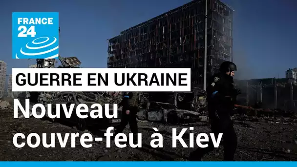 Nouveau couvre-feu instauré à Kiev : une décision prise après de lourds bombardements