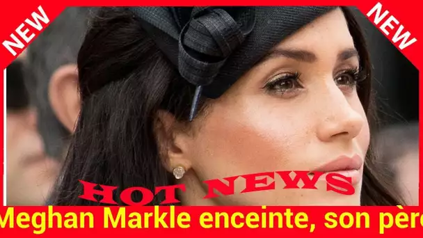 Meghan Markle enceinte, son père Thomas fait un pas vers sa fille après leurs violentes disputes