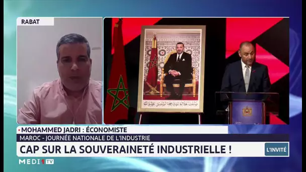 Retour sur la Journée nationale de l´industrie avec Mohammed Jadri