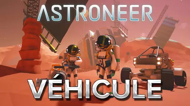 Astroneer #9 : VÉHICULE