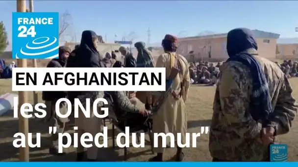 En Afghanistan, les associations humanitaires au "pied du mur" • FRANCE 24