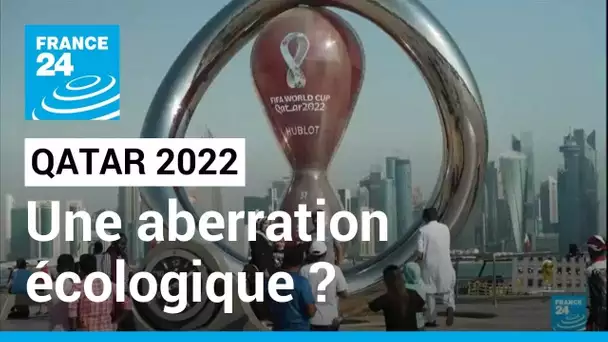 Coupe du monde 2022 au Qatar : une aberration écologique ? • FRANCE 24