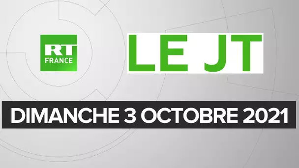 Le JT de RT France - Dimanche 3 octobre 2021