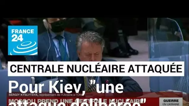 Ukraine : "la Russie a délibérément entrepris une attaque armée sur un site nucléaire", assure Kiev