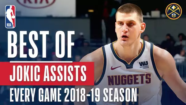 Nikola Jokic&#039;s Best Assist From Every Game Of The 2018-19 Season