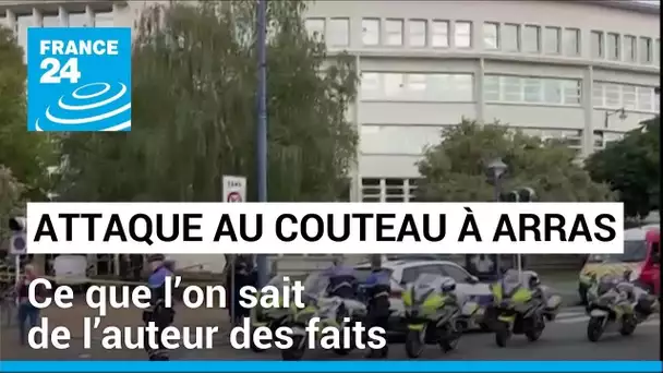 Attaque au couteau à Arras : ce que l’on sait de l’auteur des faits • FRANCE 24