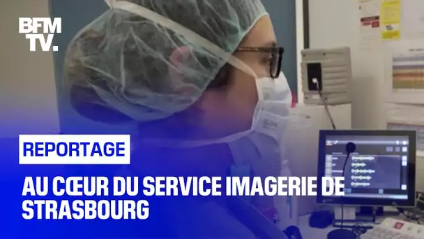 Au cœur du service imagerie de Strasbourg