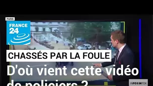 D'où vient cette vidéo de policiers chassés par la foule ? • FRANCE 24