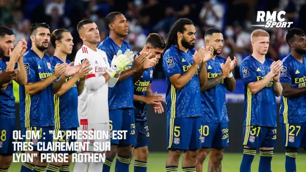 OL-OM : "La pression est très clairement sur Lyon" pense Rothen